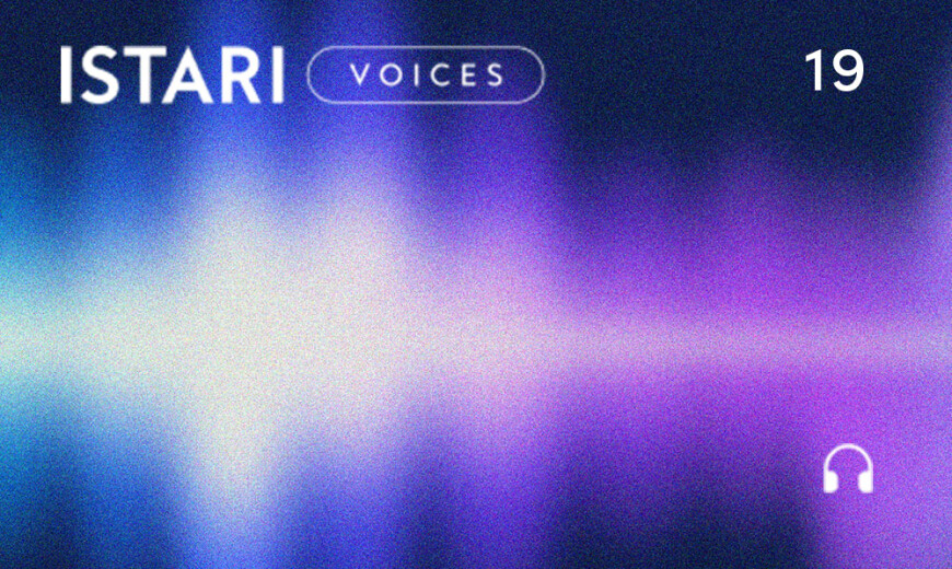 ISTARI Voices Episode 119